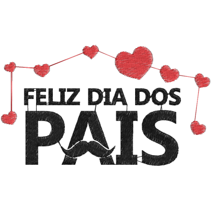 Matriz de Bordado Feliz dia dos Pais  2